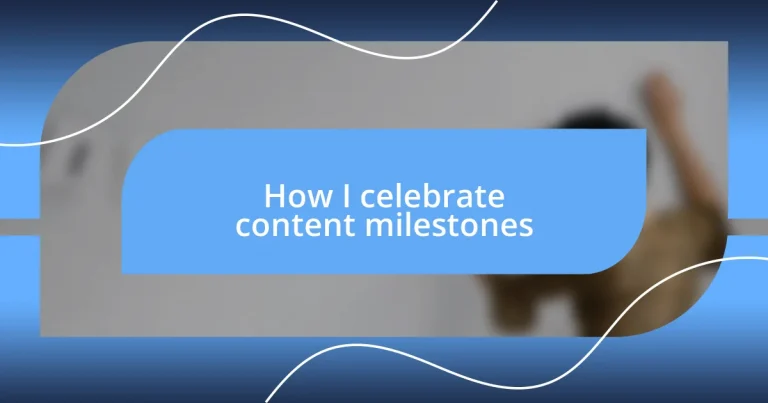 How I celebrate content milestones