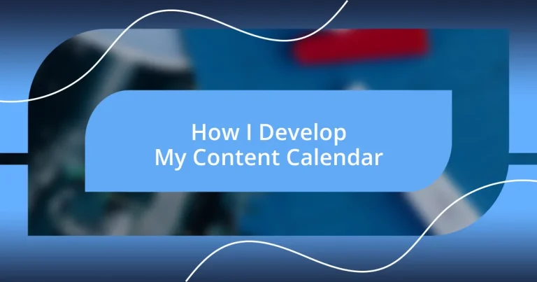 How I Develop My Content Calendar