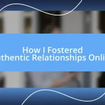 How I Fostered Authentic Relationships Online