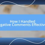 How I Handled Negative Comments Effectively