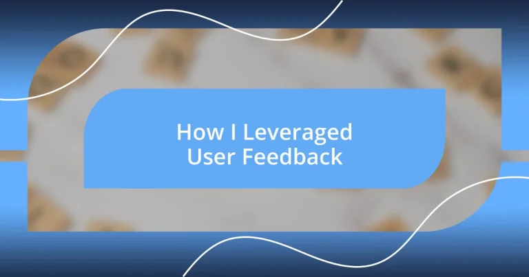 How I Leveraged User Feedback