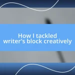 How I tackled writer’s block creatively