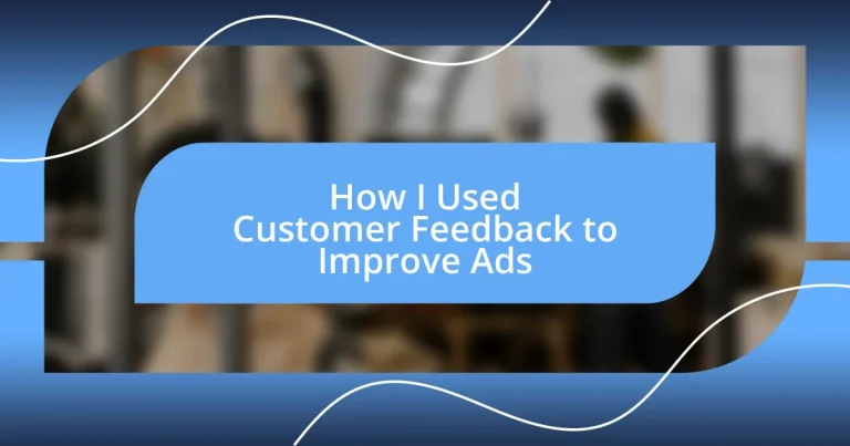 How I Used Customer Feedback to Improve Ads