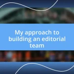 My approach to building an editorial team