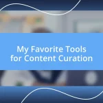 My Favorite Tools for Content Curation