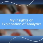 My Insights on Explanation of Analytics