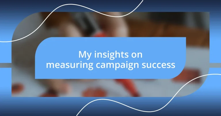 My insights on measuring campaign success