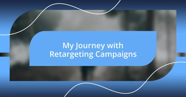 My Journey with Retargeting Campaigns