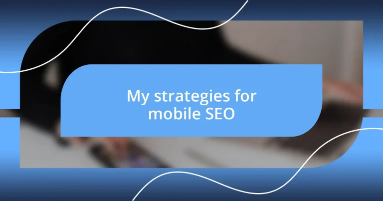 My strategies for mobile SEO