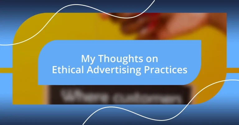 My Thoughts on Ethical Advertising Practices