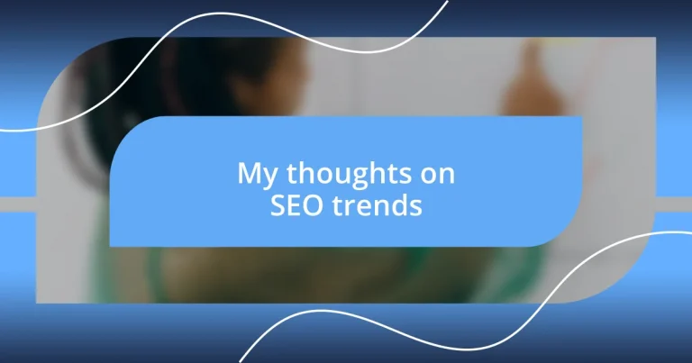 My thoughts on SEO trends