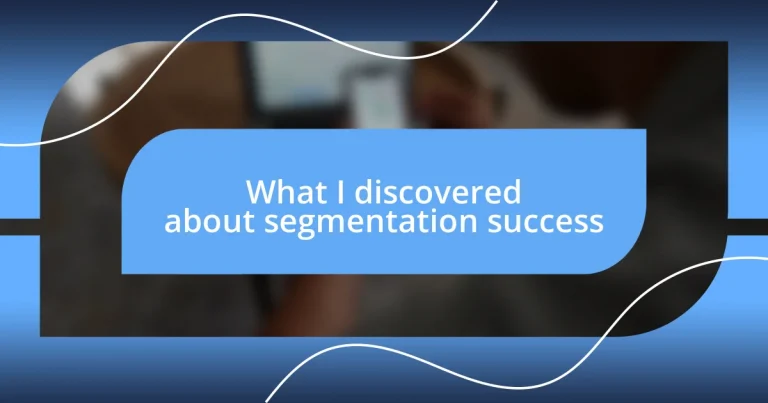 What I discovered about segmentation success