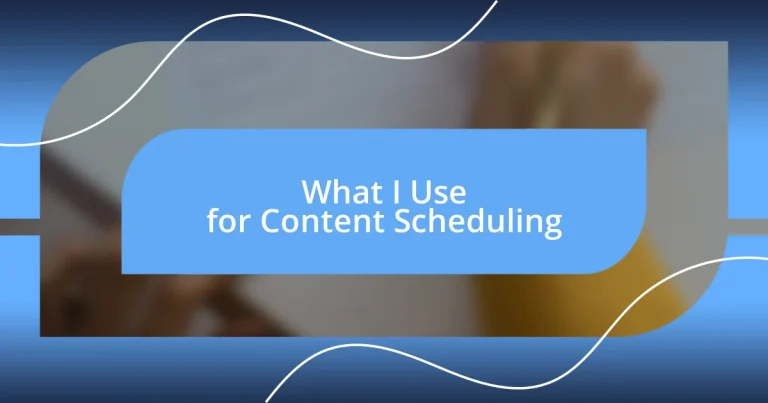 What I Use for Content Scheduling