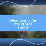 What works for me in SEO audits