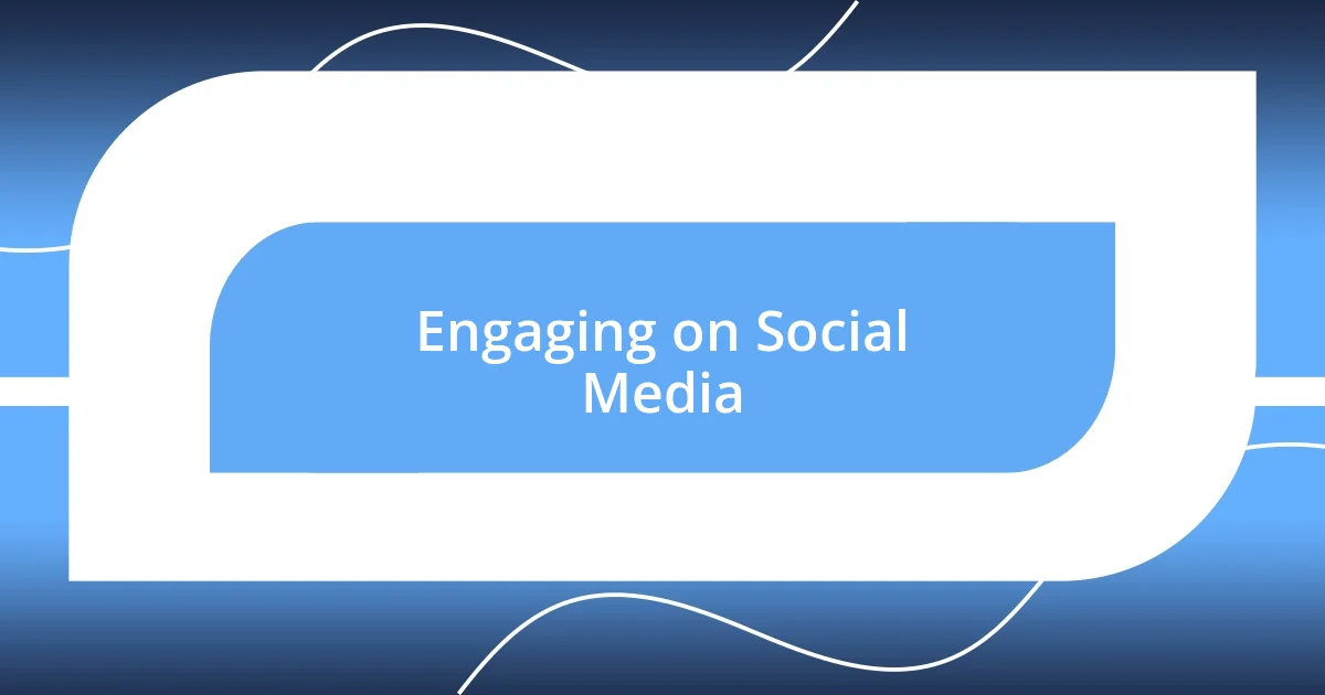 Engaging on Social Media